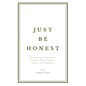 Just Be Honest - Paperback