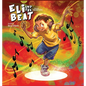 Eli and the Beat - Hardcover