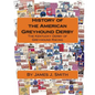 History of the American Greyhound Derby: The Kentucky Derby of Greyhound Racing - Paperback