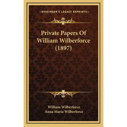 Private Papers Of William Wilberforce (1897) - Hardcover