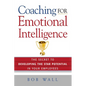 Coaching for Emotional Intelligence: The Secret to Developing the Star Potential in Your Employees - Paperback