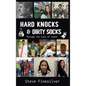 Hard Knocks & Dirty Socks: Through the Eyes of Coach - Hardcover