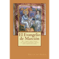 El Evangelio de Marcion: El libro que puso ante una encrucijada al cristianismo - Paperback