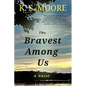 The Bravest Among Us: One of the most evocative and courageous novels of 2023! - Paperback