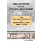 History of an Indiana Railroad: Fairland, Franklin, & Martinsville Railway 1846 - 1973 - Paperback
