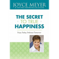 The Secret to True Happiness: Enjoy Today, Embrace Tomorrow - Paperback