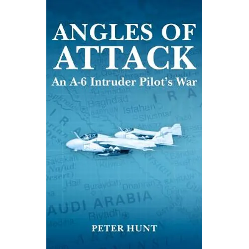 Angles of Attack, An A-6 Intruder Pilot's War - Paperback
