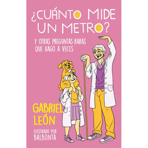 ¿Cuánto Mide Un Metro? Y Otras Preguntas Raras Que Hago a Veces / How Long Is O Ne Meter? and Other Rare Questions I Sometimes Ask - Paperback