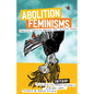 Abolition Feminisms Vol. 2: Feminist Ruptures Against the Carceral State - Hardcover