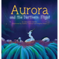 Aurora and the Northern Flight - Hardcover