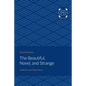 The Beautiful, Novel, and Strange: Aesthetics and Heterodoxy - Paperback