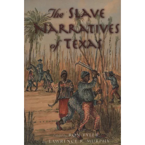 The Slave Narratives of Texas - Paperback