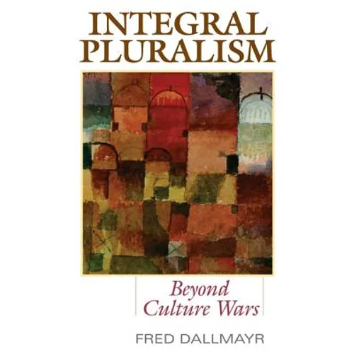 Integral Pluralism: Beyond Culture Wars - Paperback