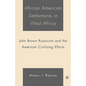 African American Settlements in West Africa: John Brown Russwurm and the American Civilizing Efforts - Hardcover