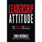 Leadership Attitude: How Mindset and Action can Change Your World - Paperback