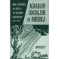 Agarian Socialism in America: Marx, Jefferson, and Jesus in the Oklahoma Countryside 1904-1920 - Paperback