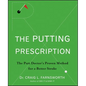 The Putting Prescription: The Doctor's Proven Method for a Better Stroke - Paperback