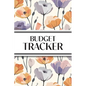 Budget Tracker (Purple and Orange Flowers): 6"x9" Monthly Finance Organizer for Expenses, Savings, and Debt; Manage Your Money Notebook - Paperback