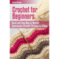 Crochet for Beginners: Quick and Easy Way to Master Spectacular Crochet Stitches in 3 Days - Paperback