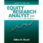 How to Get an Equity Research Analyst Job: A Guide to Starting a Career in Asset Management - Paperback
