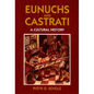Eunuchs and Castrati - Paperback