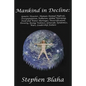 Mankind in Decline: Genetic Disasters, Human-Animal Hybrids, Overpopulation, Pollution, Global Warming, Food and Water Shortages, Desertification, Pov - Paperback