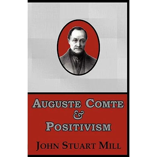 Auguste Comte & Positivism - Paperback