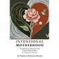 Intentional Motherhood - Paperback