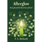 Afterglow: Moving Beyond the Pain of Loss and Grief - Paperback
