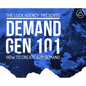 Demand Generation Marketing 101: How to Create B2B Demand - Hardcover