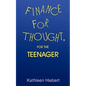 Finance for Thought, for the Teenager - Paperback