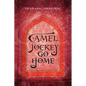 Camel Jockey Go Home - Hardcover