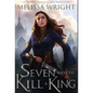 Seven Ways to Kill a King - Hardcover