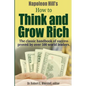 Napoleon Hill's How to Think and Grow Rich - The Classic Handbook of Success Proved By Over 500 World Leaders. - Paperback