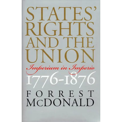 States' Rights and the Union: Imperium in Imperio, 1776-1876 - Paperback