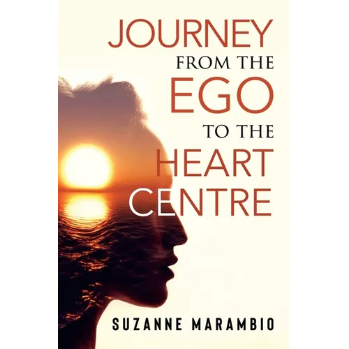Journey from the Ego to the Heart Centre - Paperback