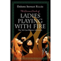 The Divine Circle of Ladies Playing with Fire: The 5th Cass Shipton Adventure - Paperback
