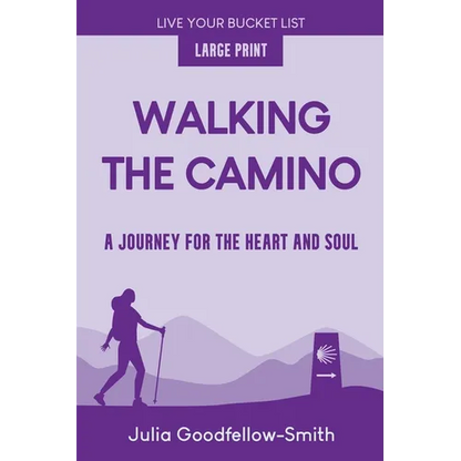 Walking the Camino: A Journey for the Heart and Soul (Large Print) - Paperback