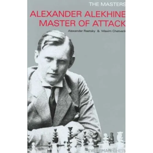Alexander Alekhine Master of Attack - Paperback