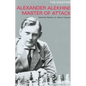 Alexander Alekhine Master of Attack - Paperback
