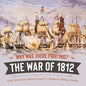 Why Was There Fighting? The War of 1812 Early American History Grade 5 Children's Military Books - Paperback