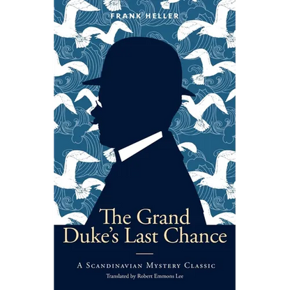 The Grand Duke's Last Chance: A Scandinavian Mystery Classic - Paperback