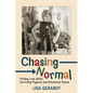 Chasing Normal: Finding Love After Surviving Physical and Emotional Abuse - Paperback