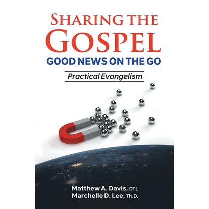 SHARING THE GOSPEL; GOOD NEWS ON THE GO; Practical Evangelism - Paperback