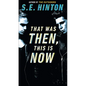 That Was Then, This is Now - Hardcover