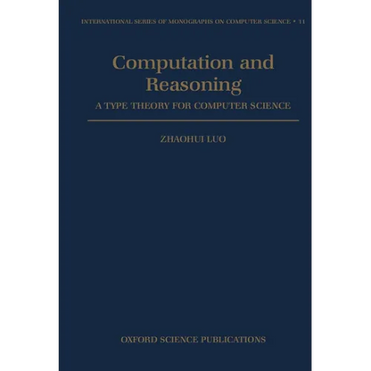 Computation and Reasoning - A Type Theory for Computer Science - Hardcover
