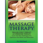 Massage Therapy: Trigger Point Therapy: Acupressure Therapy: Learn The Best Techniques For Optimum Pain Relief And Relaxation - Hardcover