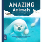 Amazing Animals: 100+ Creatures That Will Boggle Your Mind - Hardcover