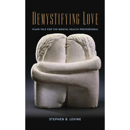 Demystifying Love: Plain Talk for the Mental Health Professional - Paperback