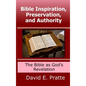 Bible Inspiration, Preservation, and Authority: The Bible as God's Revelation - Hardcover